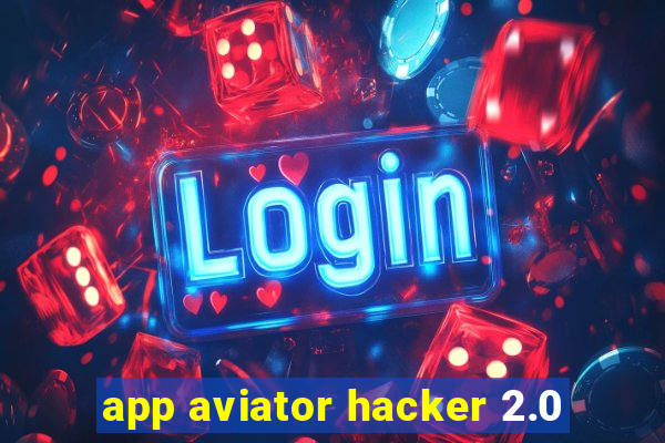 app aviator hacker 2.0